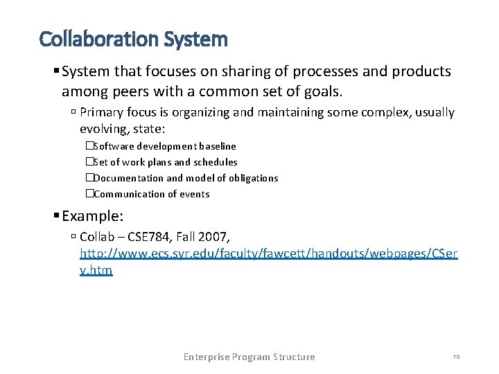 Collaboration System that focuses on sharing of processes and products among peers with a