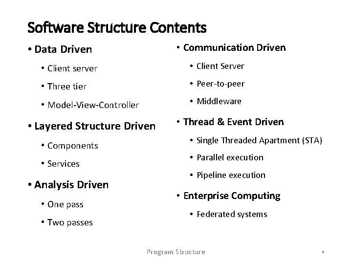 Software Structure Contents • Communication Driven • Data Driven • Client server • Client