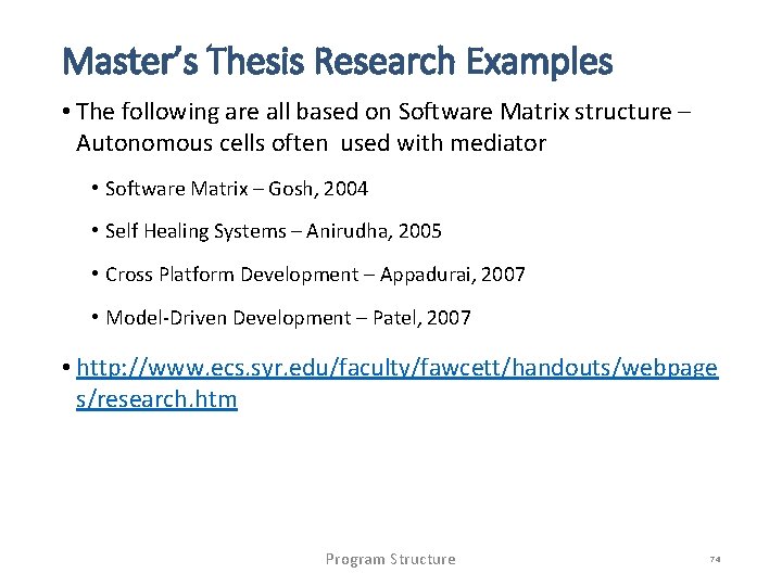 Master’s Thesis Research Examples • The following are all based on Software Matrix structure