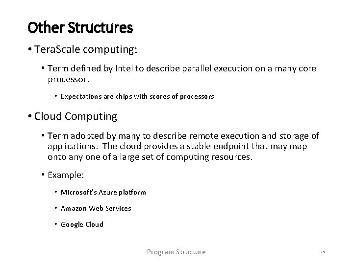 Other Structures • Tera. Scale computing: • Term defined by Intel to describe parallel