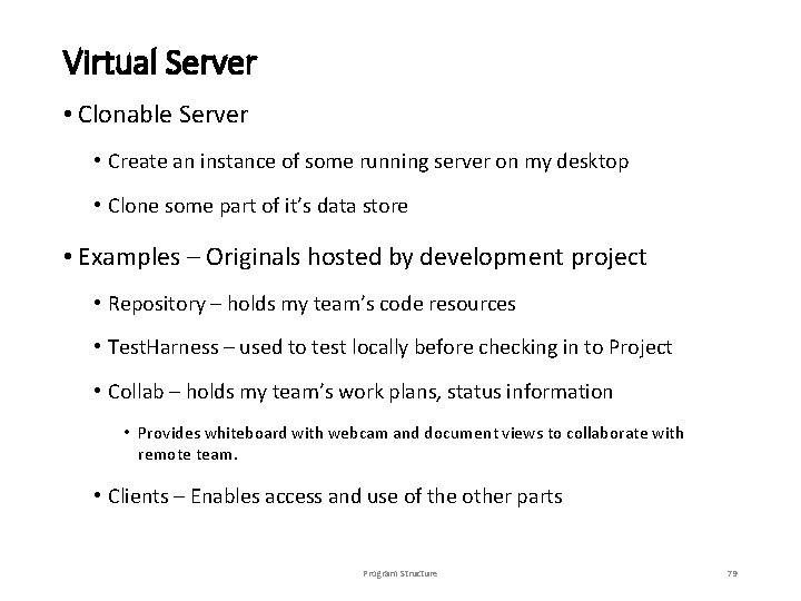 Virtual Server • Clonable Server • Create an instance of some running server on