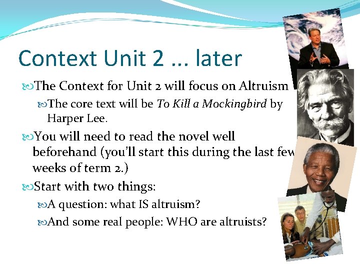Context Unit 2. . . later The Context for Unit 2 will focus on