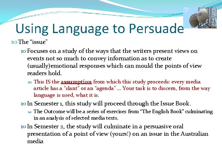 Using Language to Persuade The “issue” Focuses on a study of the ways that