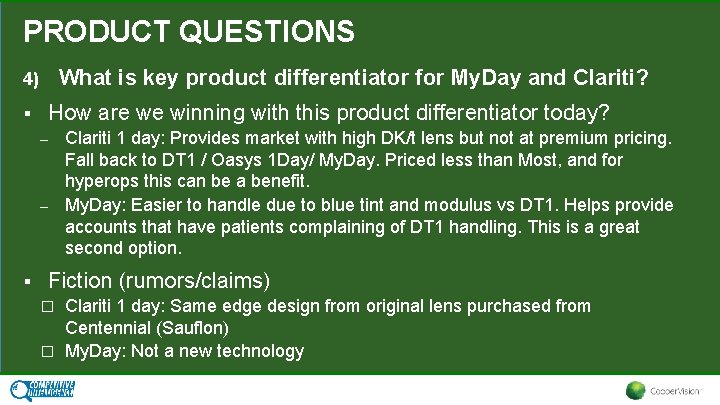 PRODUCT QUESTIONS What is key product differentiator for My. Day and Clariti? 4) How