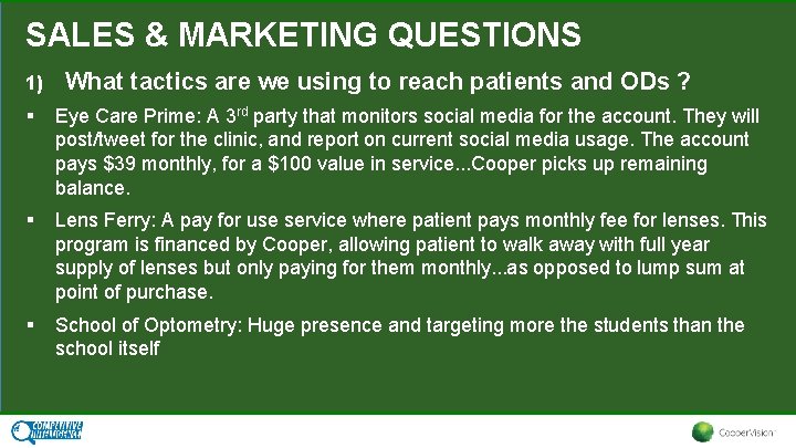 SALES & MARKETING QUESTIONS 1) What tactics are we using to reach patients and