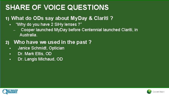 SHARE OF VOICE QUESTIONS What do ODs say about My. Day & Clariti ?