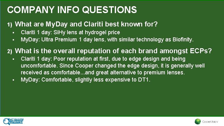 COMPANY INFO QUESTIONS What are My. Day and Clariti best known for? 1) §