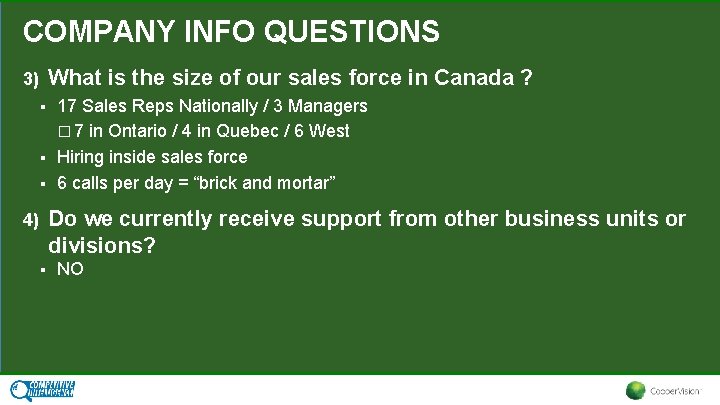 COMPANY INFO QUESTIONS What is the size of our sales force in Canada ?