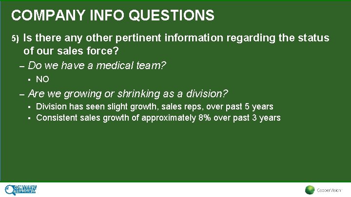 COMPANY INFO QUESTIONS 5) Is there any other pertinent information regarding the status of