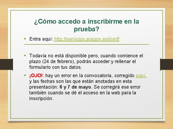 ¿Cómo accedo a inscribirme en la prueba? • Entra aquí: http: //servicios. aragon. es/inmf/