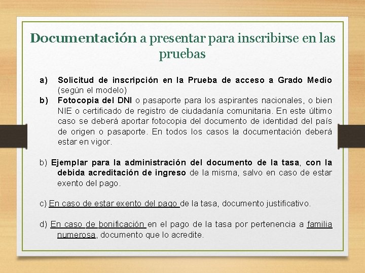 Documentación a presentar para inscribirse en las pruebas a) b) Solicitud de inscripción en