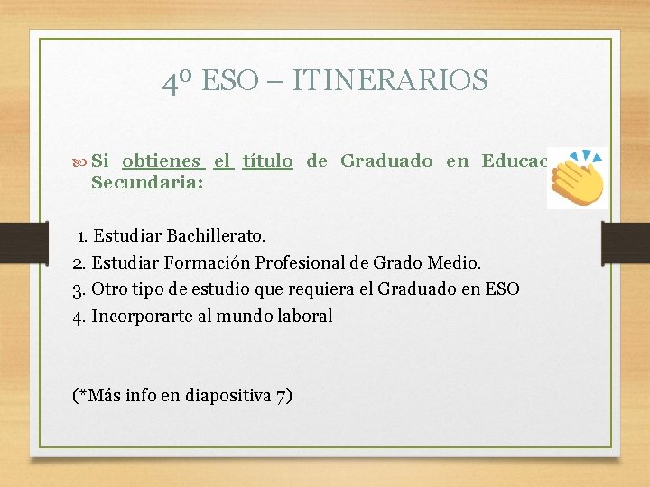 4º ESO – ITINERARIOS Si obtienes el título de Graduado en Educación Secundaria: 1.