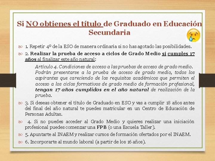 Si NO obtienes el título de Graduado en Educación Secundaria 1. Repetir 4º de