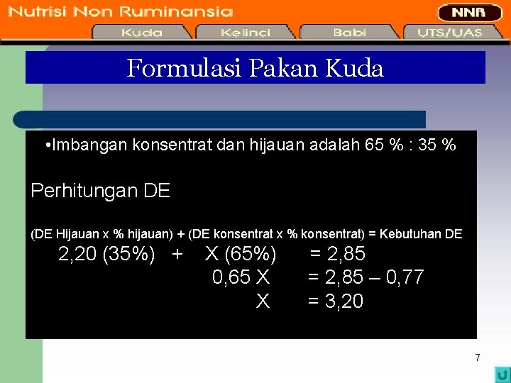 Formulasi Pakan Kuda • Imbangan konsentrat dan hijauan adalah 65 % : 35 %