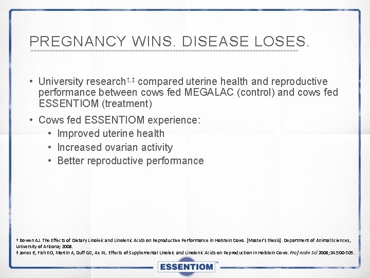 PREGNANCY WINS. DISEASE LOSES. • University research†, ‡ compared uterine health and reproductive performance