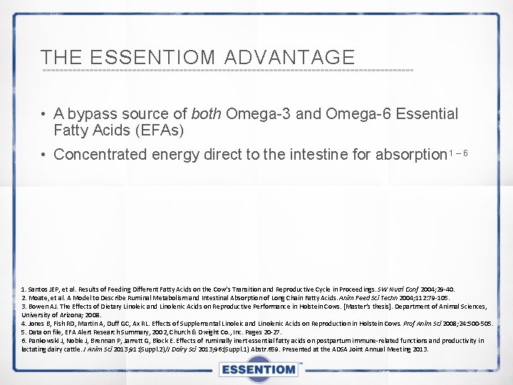 THE ESSENTIOM ADVANTAGE • A bypass source of both Omega-3 and Omega-6 Essential Fatty