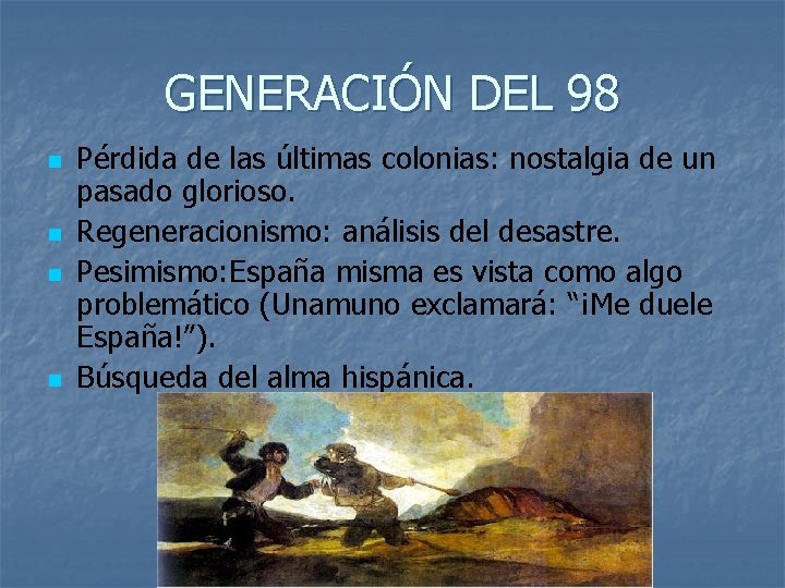 GENERACIÓN DEL 98 n n Pérdida de las últimas colonias: nostalgia de un pasado
