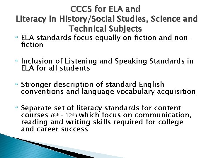 CCCS for ELA and Literacy in History/Social Studies, Science and Technical Subjects ELA standards