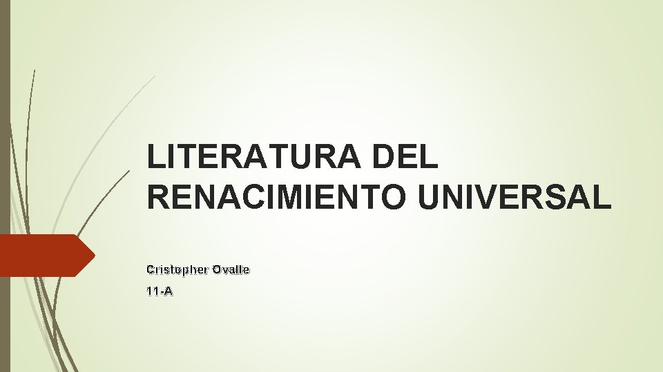 LITERATURA DEL RENACIMIENTO UNIVERSAL Cristopher Ovalle 11 -A 