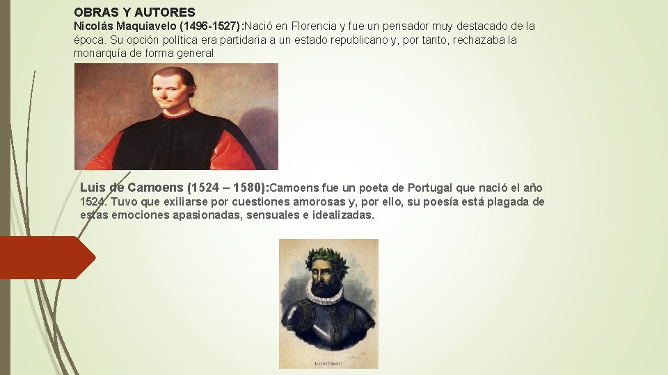 OBRAS Y AUTORES Nicolás Maquiavelo (1496 -1527): Nació en Florencia y fue un pensador