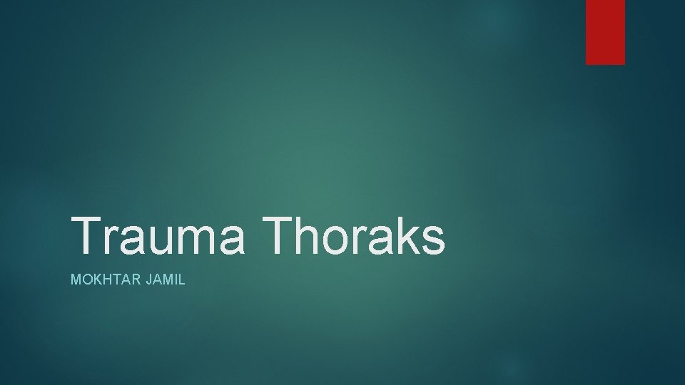 Trauma Thoraks MOKHTAR JAMIL 