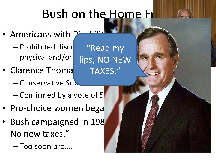 Bush on the Home Front • Americans with Disabilities Act (ADA) – Prohibited discrimination