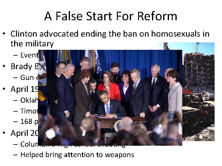 A False Start For Reform • Clinton advocated ending the ban on homosexuals in