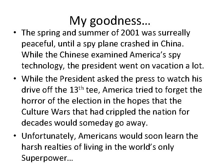 My goodness… • The spring and summer of 2001 was surreally peaceful, until a