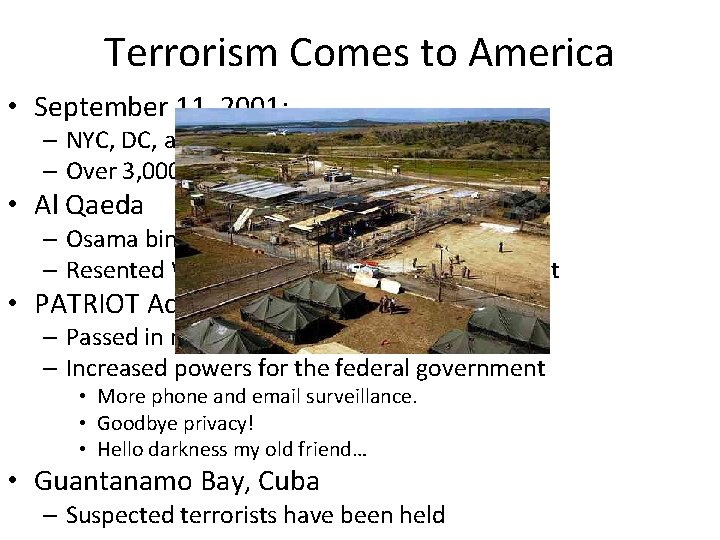 Terrorism Comes to America • September 11, 2001: – NYC, DC, and PA attacks