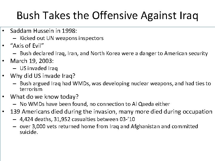 Bush Takes the Offensive Against Iraq • Saddam Hussein in 1998: – Kicked out