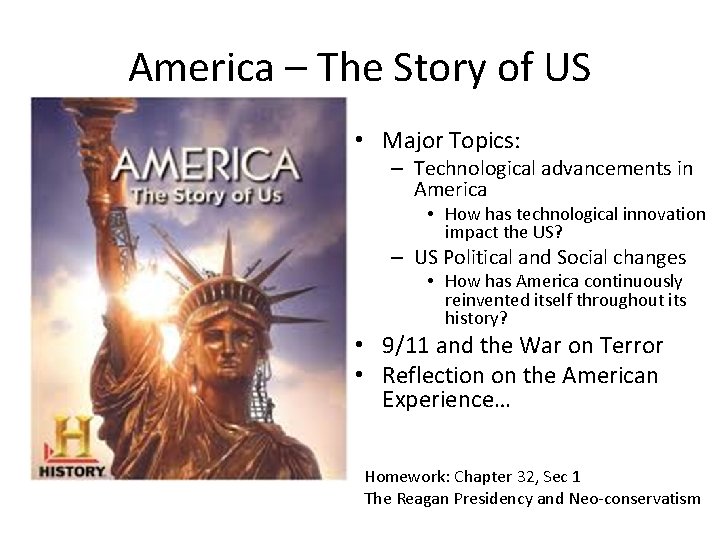 America – The Story of US • Major Topics: – Technological advancements in America