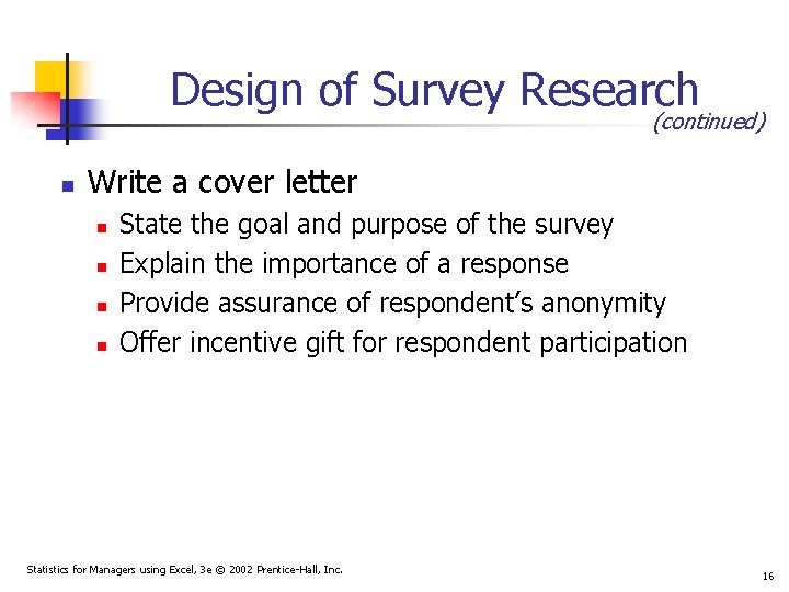 Design of Survey Research (continued) n Write a cover letter n n State the Design of Survey Research (continued) n Write a cover letter n n State the