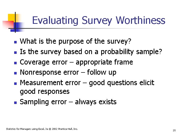 Evaluating Survey Worthiness n n n What is the purpose of the survey? Is Evaluating Survey Worthiness n n n What is the purpose of the survey? Is