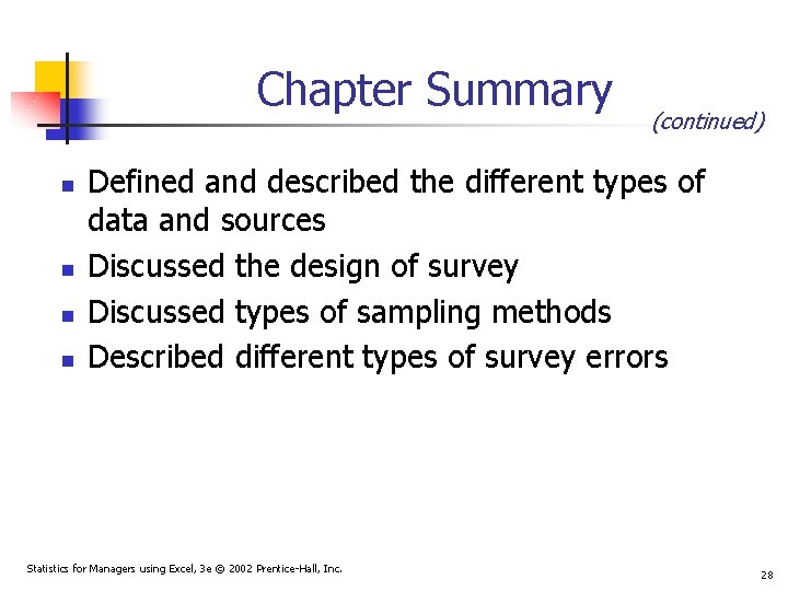 Chapter Summary n n (continued) Defined and described the different types of data and Chapter Summary n n (continued) Defined and described the different types of data and