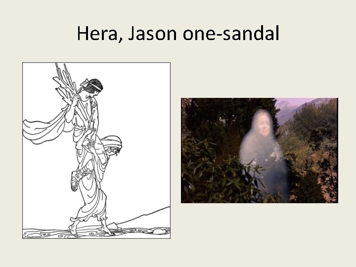 Hera, Jason one-sandal Hera, Jason one-sandal