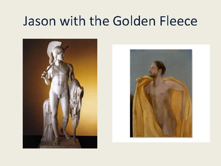 Jason with the Golden Fleece Jason with the Golden Fleece