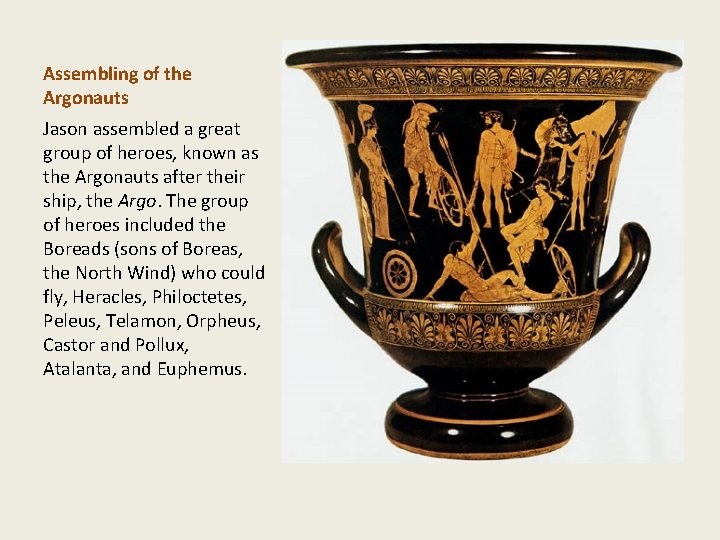 Assembling of the Argonauts Jason assembled a great group of heroes, known as the Assembling of the Argonauts Jason assembled a great group of heroes, known as the