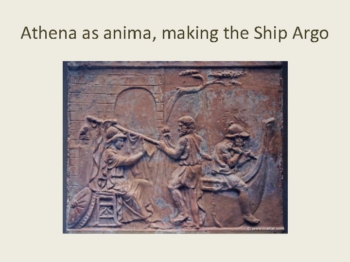 Athena as anima, making the Ship Argo Athena as anima, making the Ship Argo