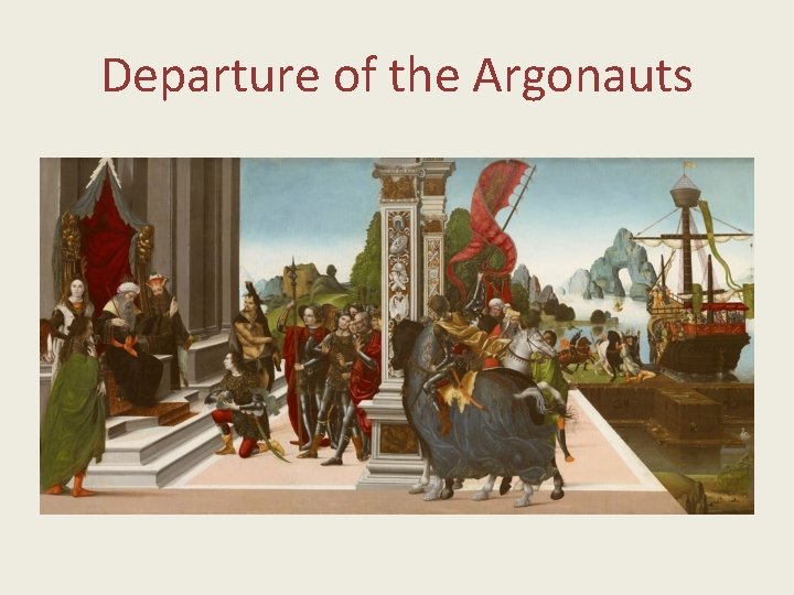 Departure of the Argonauts Departure of the Argonauts
