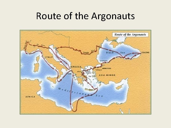 Route of the Argonauts Route of the Argonauts