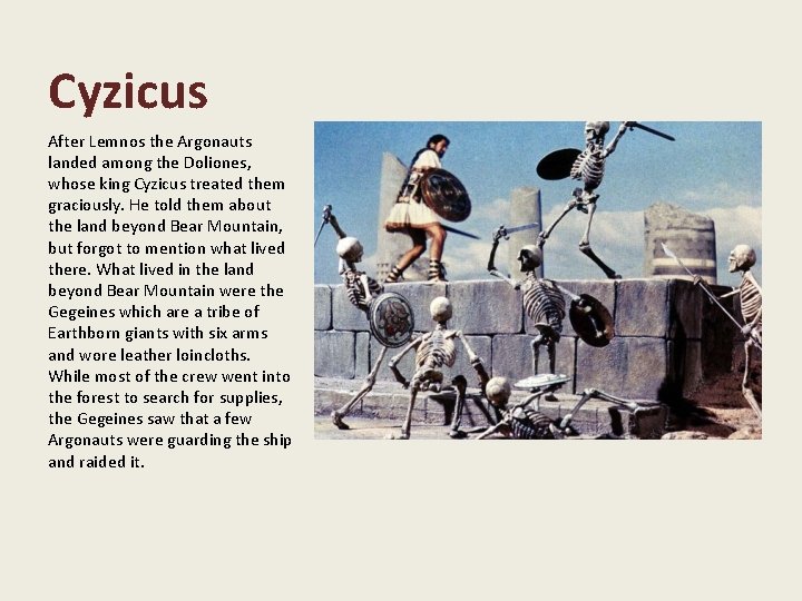 Cyzicus After Lemnos the Argonauts landed among the Doliones, whose king Cyzicus treated them Cyzicus After Lemnos the Argonauts landed among the Doliones, whose king Cyzicus treated them