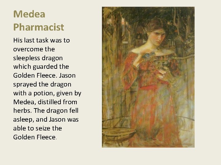 Medea Pharmacist His last task was to overcome the sleepless dragon which guarded the Medea Pharmacist His last task was to overcome the sleepless dragon which guarded the