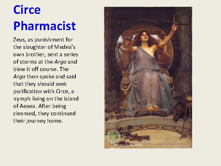 Circe Pharmacist Zeus, as punishment for the slaughter of Medea's own brother, sent a Circe Pharmacist Zeus, as punishment for the slaughter of Medea's own brother, sent a