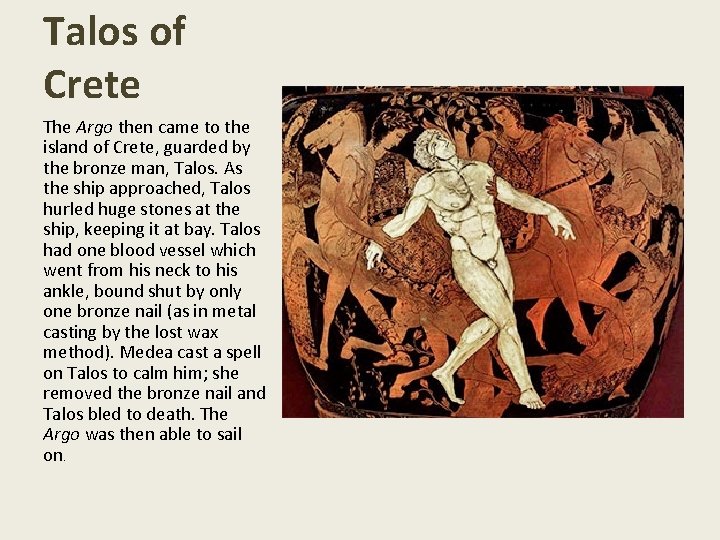 Talos of Crete The Argo then came to the island of Crete, guarded by Talos of Crete The Argo then came to the island of Crete, guarded by