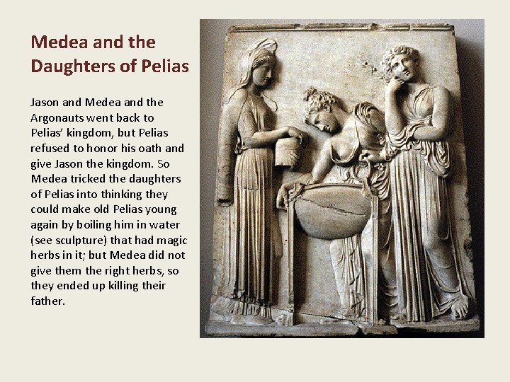 Medea and the Daughters of Pelias Jason and Medea and the Argonauts went back Medea and the Daughters of Pelias Jason and Medea and the Argonauts went back