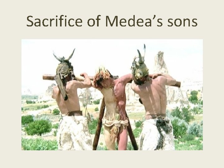Sacrifice of Medea’s sons Sacrifice of Medea’s sons