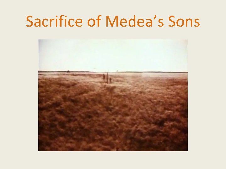 Sacrifice of Medea’s Sons Sacrifice of Medea’s Sons