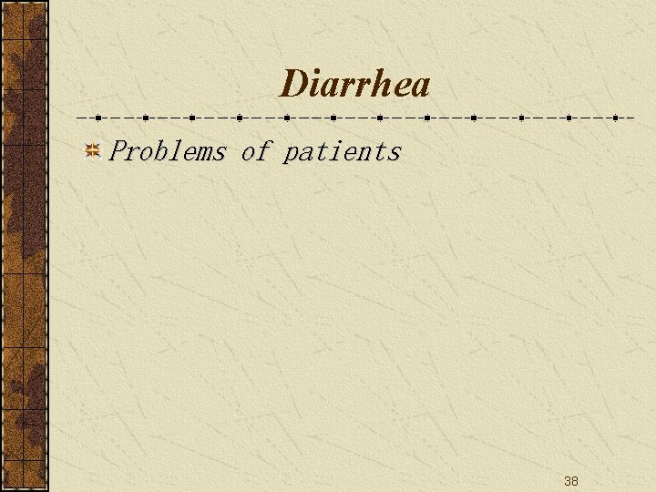 Diarrhea Problems of patients 38 