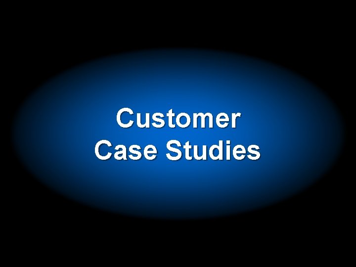 Customer Case Studies 