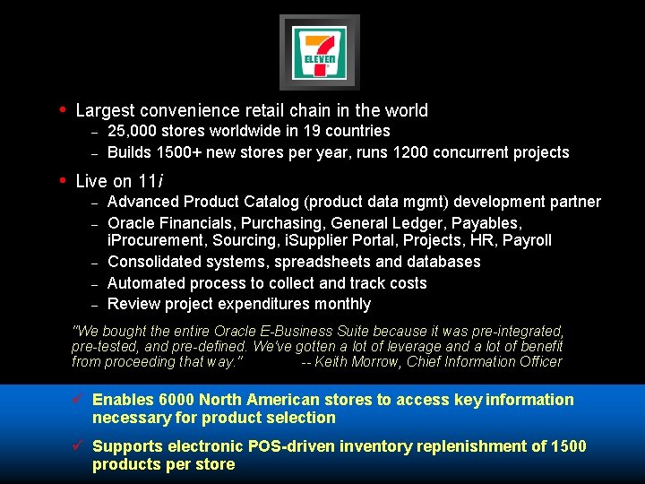  • Largest convenience retail chain in the world – – 25, 000 stores